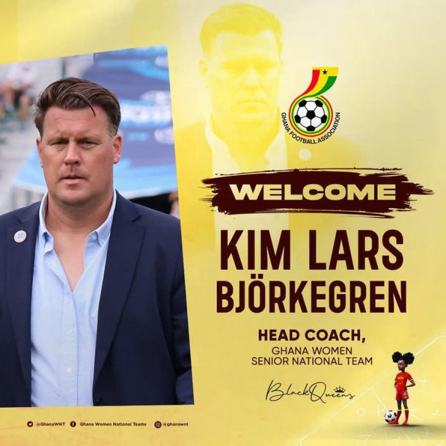 New Black Queens coach Kim Bjorkegren eyes long term success with Ghana