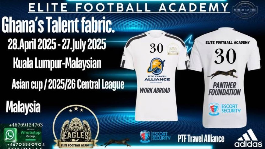 Elite Football Academy to Showcase Ghanaian Talent in Malaysia from April to July 2025