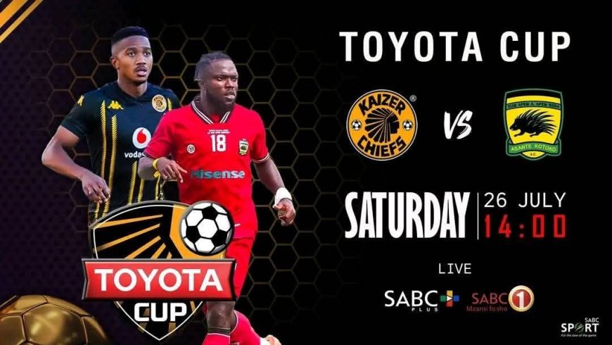 SABC 1 to Air Kaizer Chiefs vs Asante Kotoko Toyota Cup Live on July 26