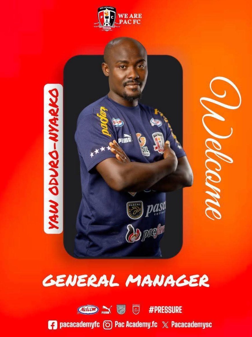 Pac Academy FC Appoint Yaw Oduro Nyarko as New General Manager